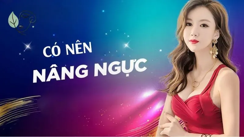 Ngực lép phải làm sao? Có nên đi nâng ngực không?