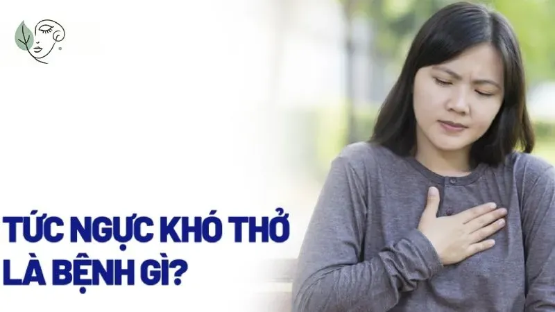 Tức ngực khó thở, nguyên nhân và cách xử lý hiệu quả