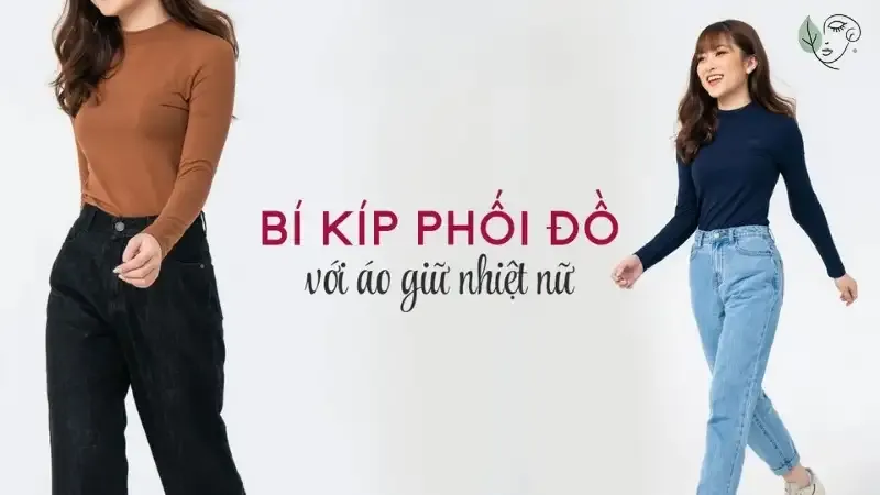 Phối đồ với áo giữ nhiệt - Bí quyết mặc đẹp trong ngày lạnh