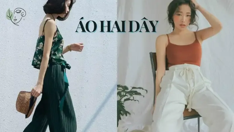 Cách phối đồ với áo hai dây để trở nên thời thượng hơn