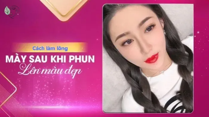 Cách làm lông mày lên màu đẹp sau bong