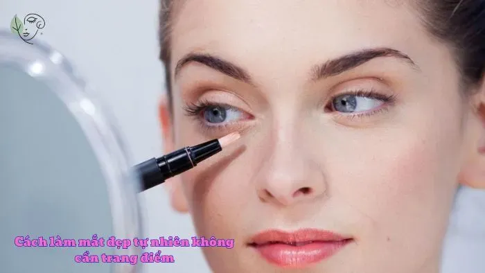 Cách làm mắt đẹp tự nhiên không cần trang điểm