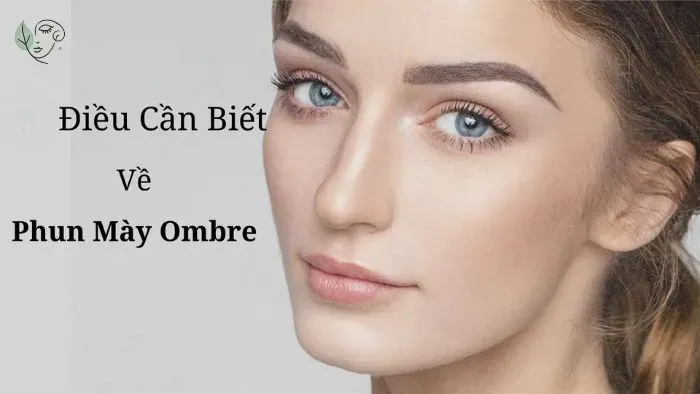 Tìm hiểu về phun chân mày Ombre và những điều cần biết