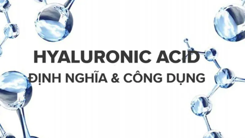 Acid Hyaluronic (HA) là gì?