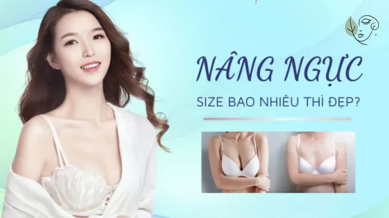 Làm ngực size bao nhiêu là đẹp, cách chọn túi ngực phù hợp