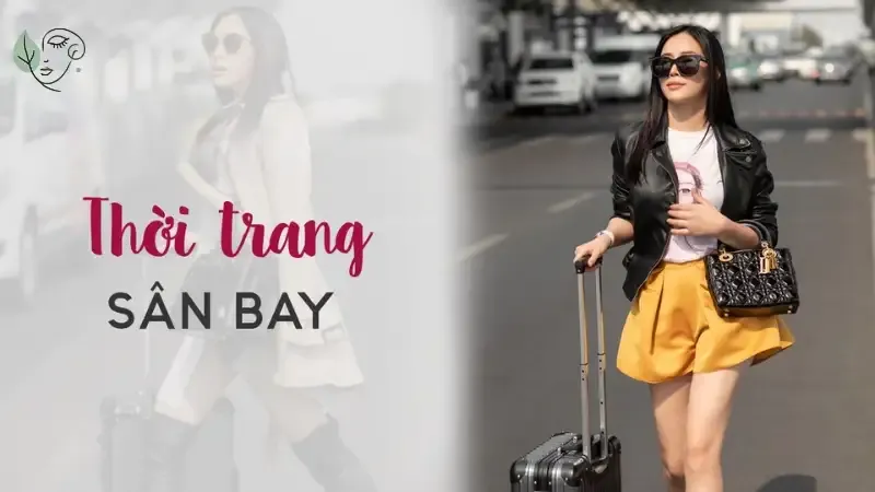 Thời trang sân bay - Mặc gì để vừa đẹp vừa thoải mái?