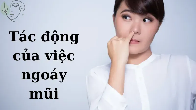 Ngoáy mũi nhiều - Mũi có to lên không?