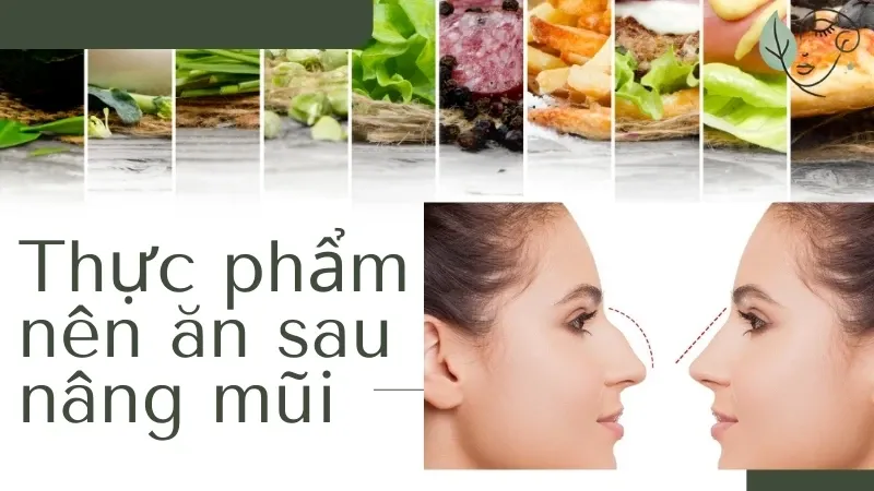 Sau khi nâng mũi nên ăn gì? Thực đơn hồi phục tốt nhất