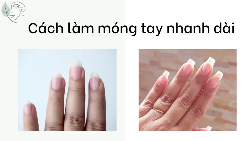 10 cách làm móng tay nhanh dài trong 3 ngày hiệu quả