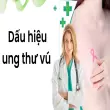 Dấu hiệu ung thư vú giúp nhận biết và điều trị kịp thời