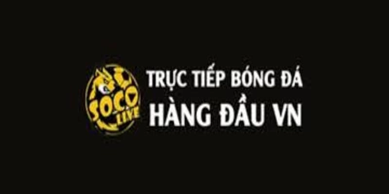 Những tính năng đỉnh cao chỉ có tại Socolive