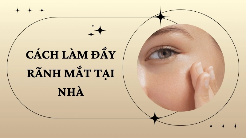 Cách làm đầy rãnh mắt tại nhà bằng nguyên liệu tự nhiên