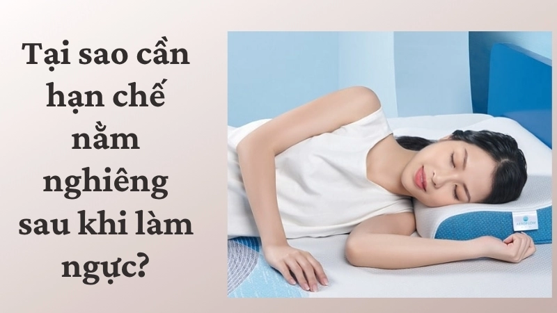 Tại sao cần hạn chế nằm nghiêng sau khi làm ngực?