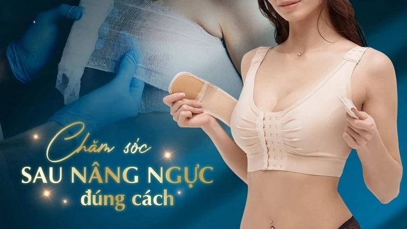 Sau khi nâng ngực cần chăm sóc như thế nào? 