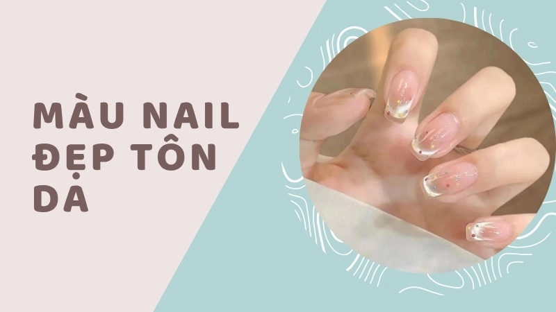 Màu nail đẹp tôn da phù hợp với mọi tone da