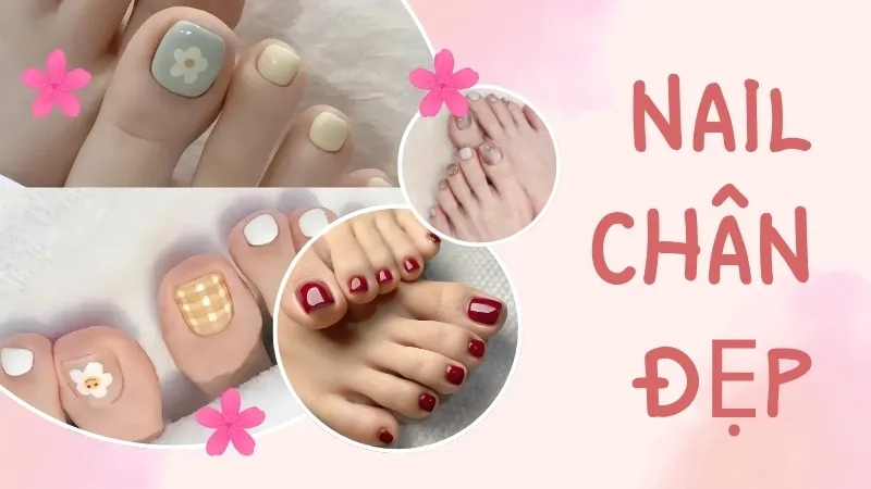 Những mẫu nail chân đẹp được yêu thích nhất hiện nay