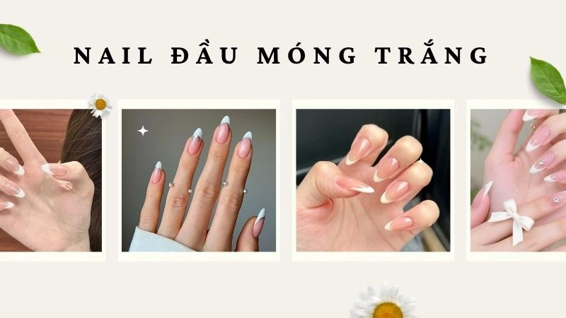 Mẫu nail đầu móng trắng thanh lịch được yêu thích hiện nay