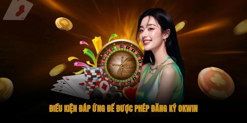 Những thông tin cần chuẩn bị trước khi đăng ký Okwin