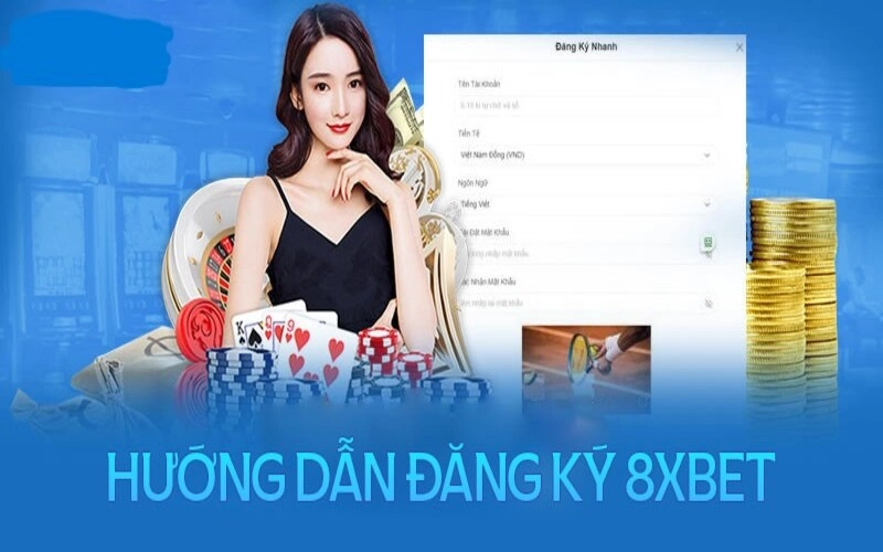 Hướng dẫn mở tài khoản 8XBET dễ dàng và nhanh chóng
