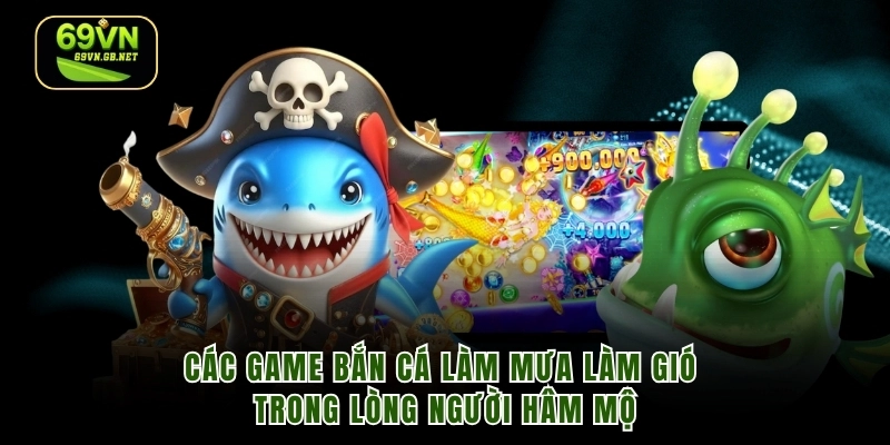 Những Tính Năng “Ngon Bổ Rẻ” Khi Chơi Bắn Cá Tại 69VN