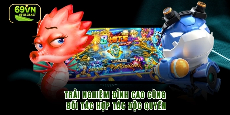 Bí Quyết “Săn Cá Dễ Như Ăn Cháo” Tại 15+ Sảnh Của 69VN