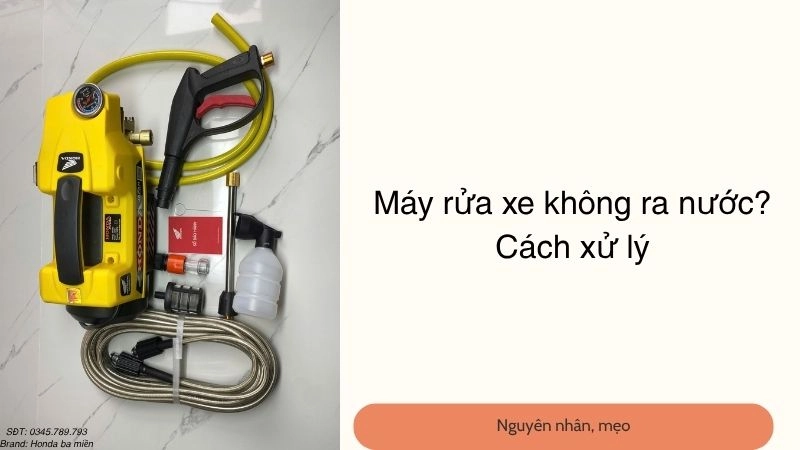 Mẹo xử lý máy rửa xe không ra nước