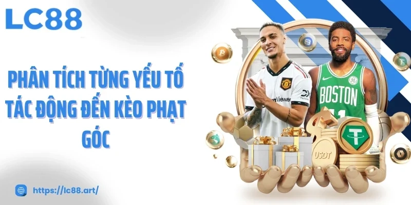 Muốn thắng dễ với kèo phạt góc? Học cách đọc và phân tích chuẩn ngay!