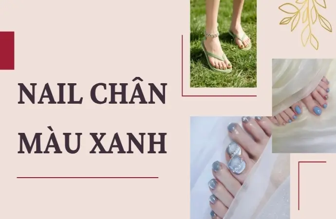 Nail chân màu xanh đẹp nổi bật cho mùa hè thêm rực rỡ
