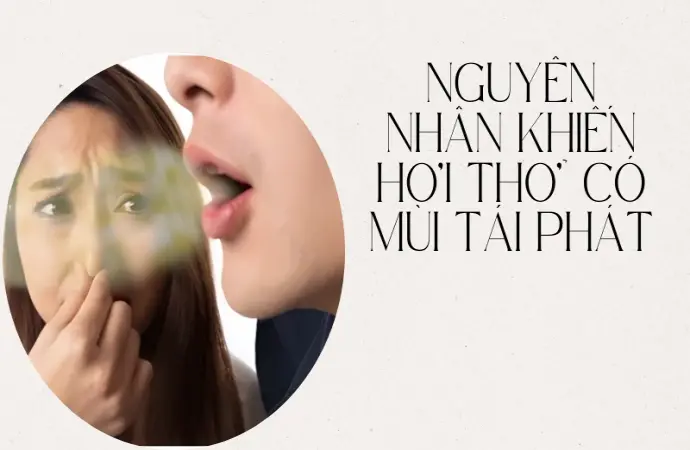 Hơi thở có mùi kéo dài- Giải pháp xử lý tận gốc hiệu quả!!