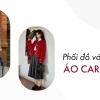 Bí quyết phối đồ với áo khoác cardigan nữ chuẩn fashionista 2026