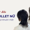 Khám Phá Các Kiểu Tóc Mullet Nữ Cập Nhật 2026