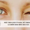 Nháy mắt trái ở nữ: Điềm báo tốt hay xấu, giải mã theo khoa học và tâm linh