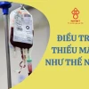 Thiếu máu là gì? Nguyên nhân, triệu chứng và cách điều trị hiệu quả