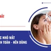 Thuốc nhỏ mắt trị ngứa mắt dị ứng: Lựa chọn nào hiệu quả và an toàn?