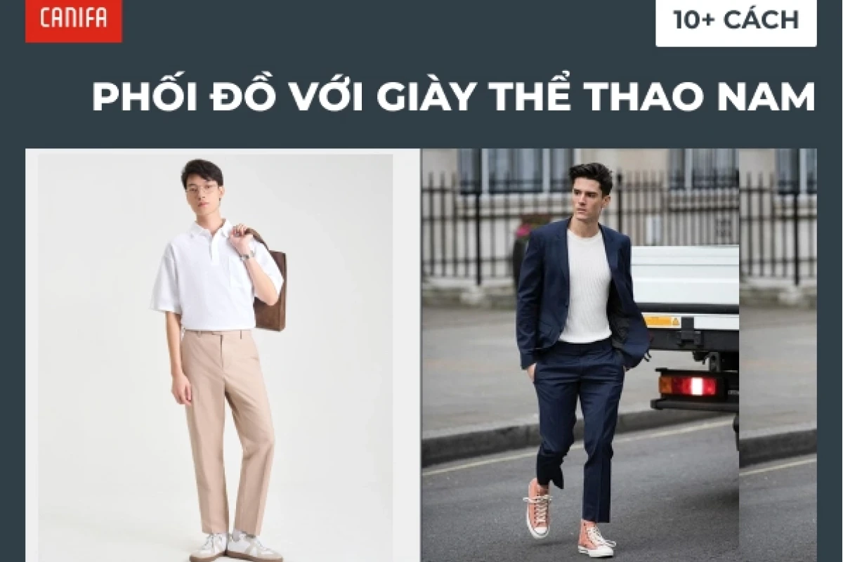 Phối Đồ Với Giày Thể Thao Nam: Phong Cách Năng Động Chuẩn 2026