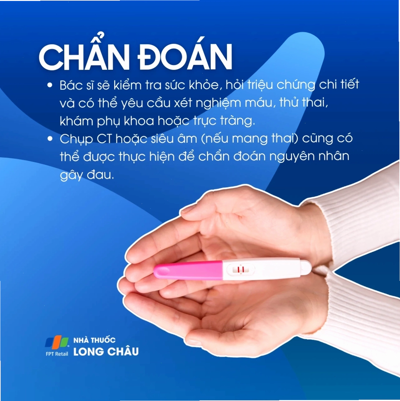 Chẩn đoán đau bụng dưới có thể cần kiểm tra thai, xét nghiệm máu, siêu âm hoặc CT.