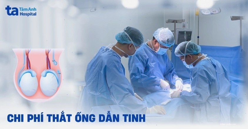 Chi phí thắt ống dẫn tinh giá bao nhiêu tiền? Bảng giá đắt không?