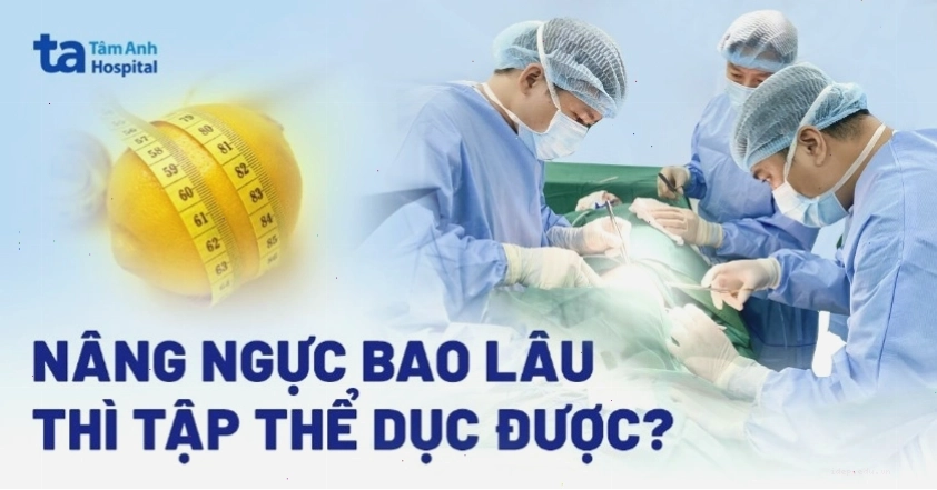 Thời gian phục hồi sau nâng ngực để tập thể dục