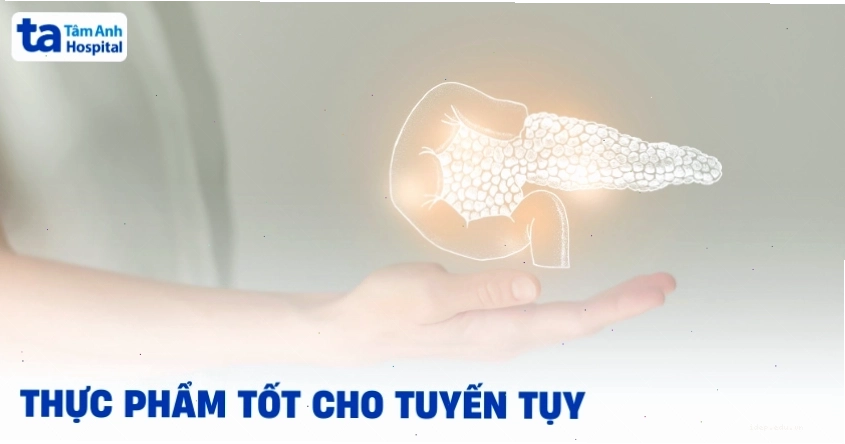 Thực phẩm tốt cho tuyến tụy và sữa mẹ