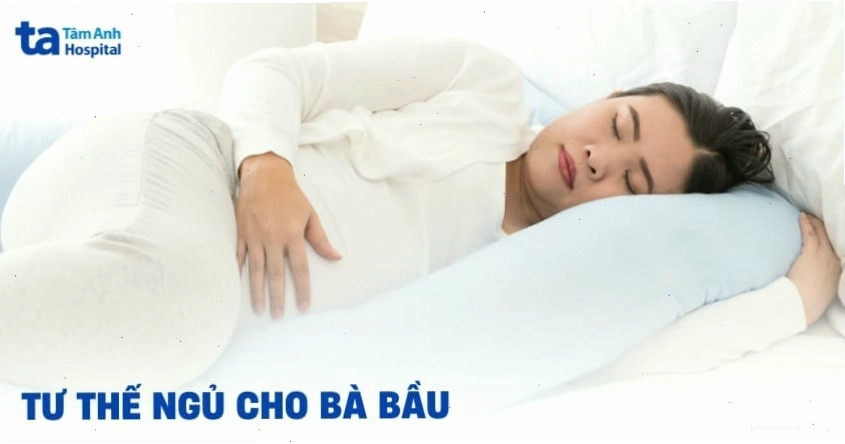 Tư thế ngủ thoải mái và an toàn cho bà bầu.