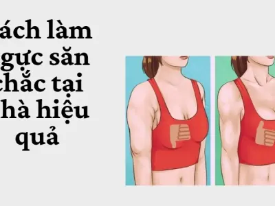 Cách làm ngực săn chắc sau sinh cho chị em phụ nữ