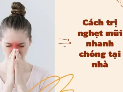 Cách trị nghẹt mũi hiệu quả tại nhà không dùng thuốc