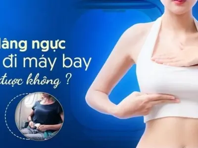 Sau làm ngực bao lâu thì được đi máy bay an toàn?