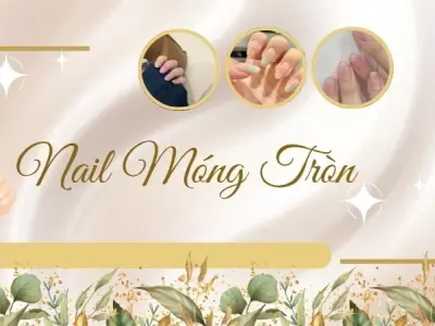 Top mẫu nail móng tròn tôn vẻ đẹp tự nhiên cho bạn gái