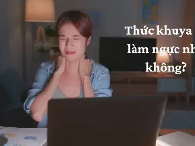 Sự thật về việc thức khuya có làm ngực nhỏ ở tuổi dậy thì