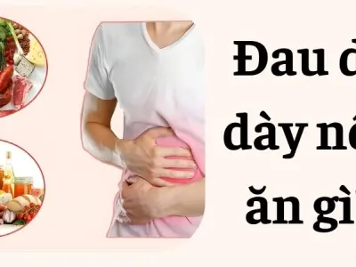 Đau dạ dày nên ăn gì? Thực phẩm nào nên ưu tiên tốt hơn