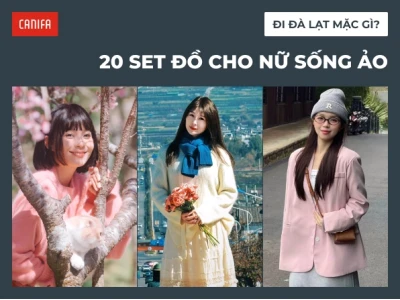 Bí quyết phối đồ đi Đà Lạt cho nữ lùn hack dáng chuẩn fashionista 2026