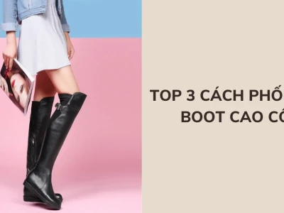 Bí quyết phối đồ với giày boot nữ cổ cao: Nâng tầm phong cách ấn tượng
