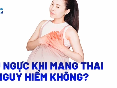 Đau tức ngực khi mang thai: Nguyên nhân, triệu chứng và cách xử lý an toàn