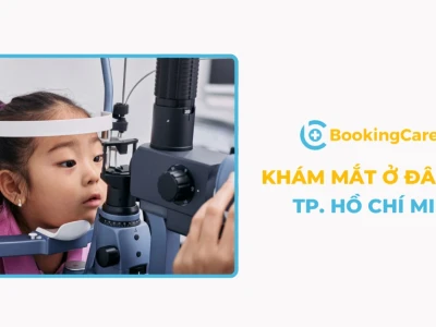 Khám mắt ở đâu tốt tại TP.HCM: Top địa chỉ uy tín và kinh nghiệm cần biết